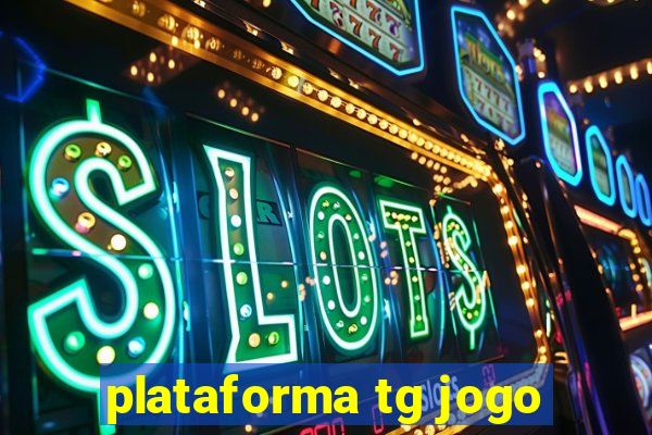 plataforma tg jogo